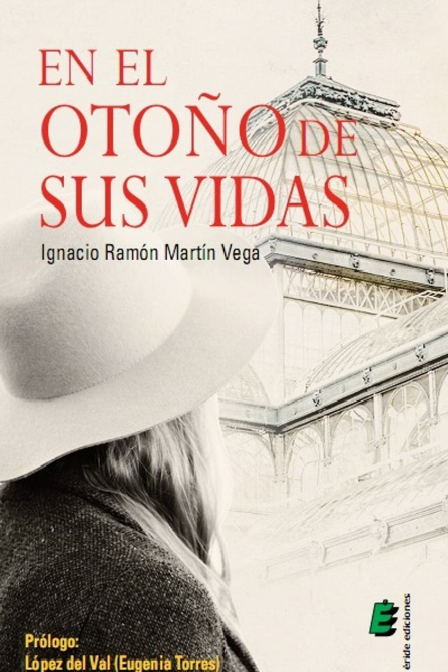 Libro En El Otoño De Sus Vidas: A sus 55 años, Penélope sabe que tiene que cambiar algo en su monótona vida. Ha llegado 