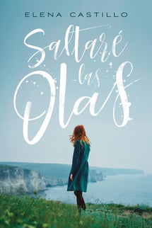 Saltaré las olas - Elena Castillo - Tapa blanda