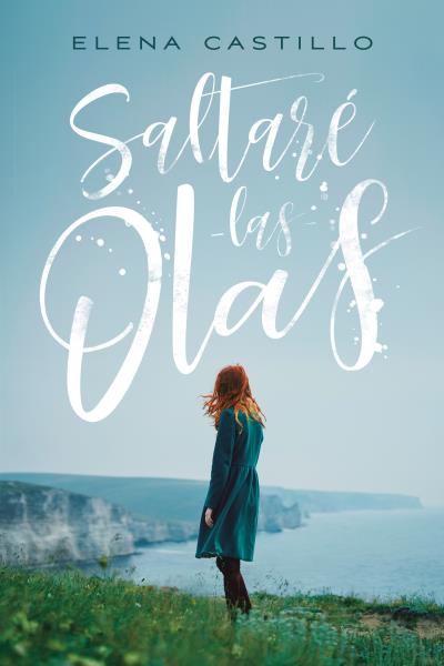 Saltaré las olas - Elena Castillo - Tapa blanda