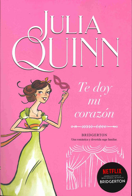 Libro Te Doy Mi Corazón (bridgerton 3): Como en el cuento de Cenicienta, Sophie ve una noche cumplirse su sueño. A espaldas de su madrastra, se viste como una reina y acude al baile de disfraces más importante de Londres.