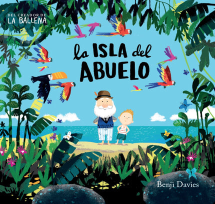 Libro La Isla Del Abuelo: Leo quiere a su abuelo. Y el abuelo quiere a Leo. Y eso no cambiará nunca. Un libro precioso y