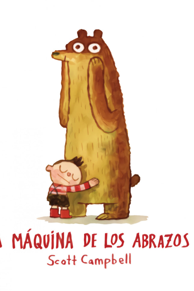 Libro La Máquina De Los Abrazos: ¿A quién has abrazado hoy? Abre tus brazos a este nuevo libro tierno y divertido. Atenc