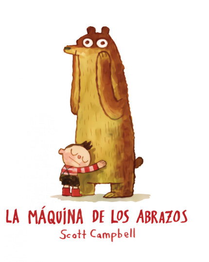 Libro La Máquina De Los Abrazos: ¿A quién has abrazado hoy? Abre tus brazos a este nuevo libro tierno y divertido. Atenc