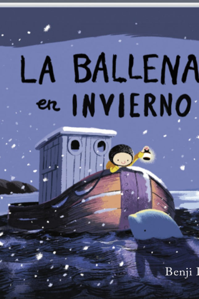 Libro La Ballena En Invierno: Una nueva aventura de Noé y la ballena. Una impresionante historia de valor y amistad del 