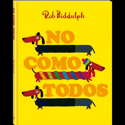 Libro No Como Todos: En la gran ciudad de los perros todos se afanan, todos están muy ocupados y todos hacen lo mismo. P