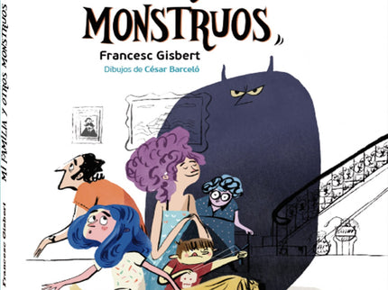 Mi Familia Y Otros Monstruos