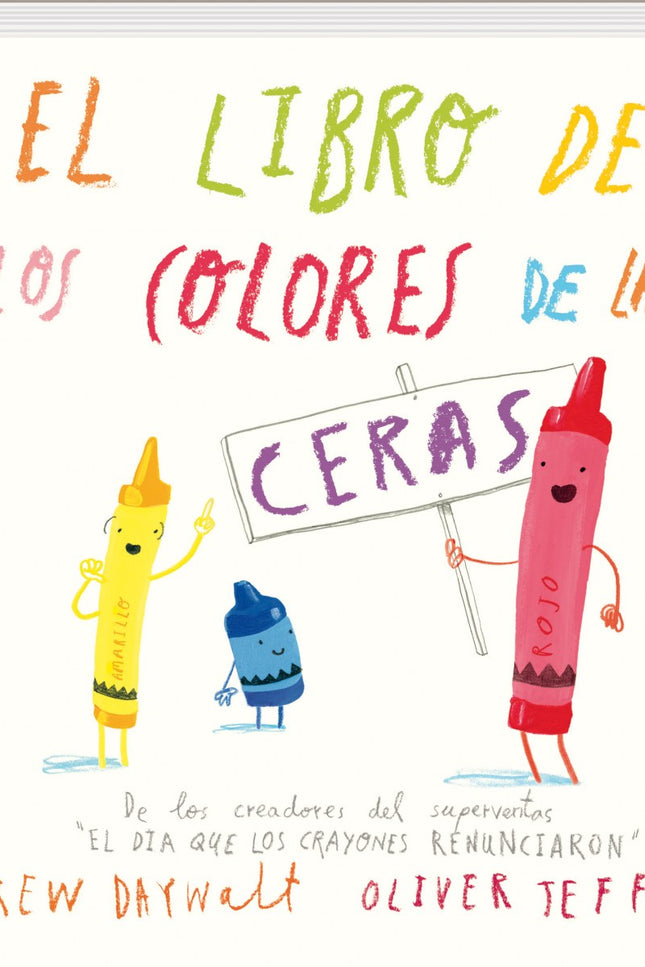 Libro El Libro De Los Colores De Las Ceras: De los creadores del superventas 'El dia que los crayones renunciaron' llega un nuevo libro de cartón para descubrir el maravilloso mundo de los colores a los jóvenes lectores. Libros de cartón de calidad para primeros lectores con las ilustraciones del bestseller Oliver Jeffers