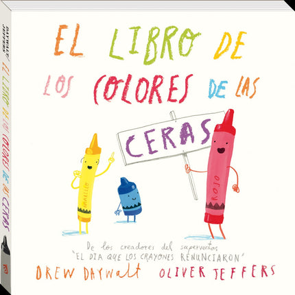 Libro El Libro De Los Colores De Las Ceras: De los creadores del superventas 'El dia que los crayones renunciaron' llega un nuevo libro de cartón para descubrir el maravilloso mundo de los colores a los jóvenes lectores. Libros de cartón de calidad para primeros lectores con las ilustraciones del bestseller Oliver Jeffers