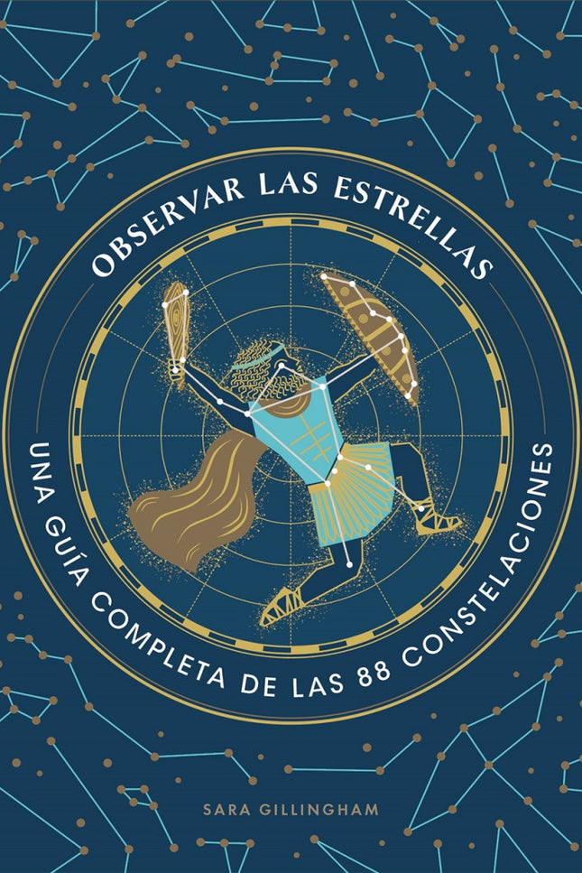 Libro Observar Las Estrellas: Hace miles de años, la humanidad alzó la mirada al cielo y vio grupos de estrellas que se podían conectar con líneas imaginarias para dibujar imágenes. Esas estrellas recibieron el nombre de dioses, animales y objetos, y las historias que se narraban acerca de ellas fueron pasando de generación en generación.