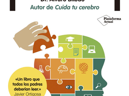 Libro El Cerebro Del Niño Explicado A Padres: Durante los seis primeros años de vida el cerebro infantil tiene un potenc