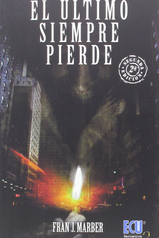 Libro El último Siempre Pierde: Tras un riguroso estudio realizado sobre el perfil psicológico de los asesinos en serie 