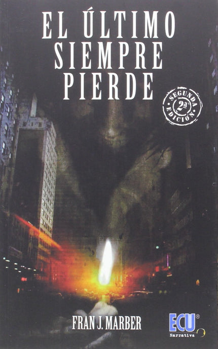 Libro El último Siempre Pierde: Tras un riguroso estudio realizado sobre el perfil psicológico de los asesinos en serie 