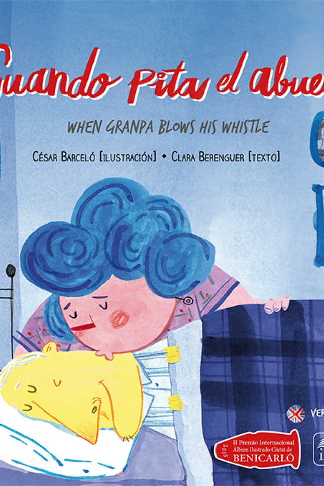 Libro Cuando Pita El Abuelo/When Granpa Blows His Whistle: El abuelo está muy enfermo y la abuela lo cuida: le hace la c