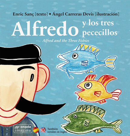 Libro Alfred Y Los Tres Pececillos/Alfred Three Fishies: Alfredo aún estaba reaccionando cuando pensó que lo mejor que p