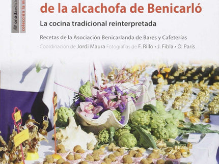 Libro Los Mejores Pinchos Y Tapas Alcachofa De Benicarlo: Benicarló los últimos veinte años se ha erigido en el referent