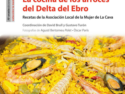 Libro La Cocina El Los Arroces Del Delta Del Ebro: El arroz es un digno representante de la cocina del Delta del Ebro. U