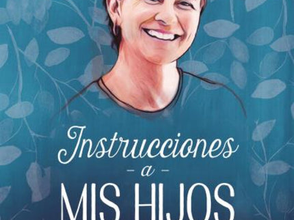 Instrucciones A Mis Hijos