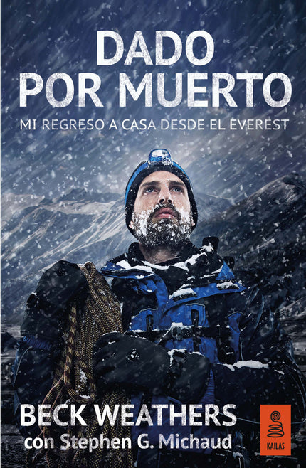 Libro Dado Por Muerto: Un brutal relato de supervivencia de una de las grandes tragedias en la historia del montañismo. 