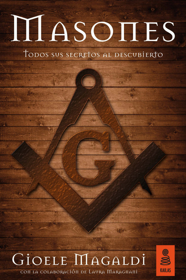 Libro Masones Todos Sus Secretos Al Descubierto: Gioele Magaldi traza la historia, los objetivos y los nombres de los ma