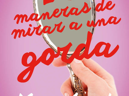 Libro 13 Maneras De Mirar A Una Gorda: «Una novela ácida, tierna y repleta de humor negro, como el de Lena Dunham en Gir