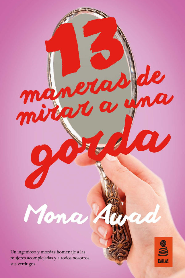 Libro 13 Maneras De Mirar A Una Gorda: «Una novela ácida, tierna y repleta de humor negro, como el de Lena Dunham en Gir