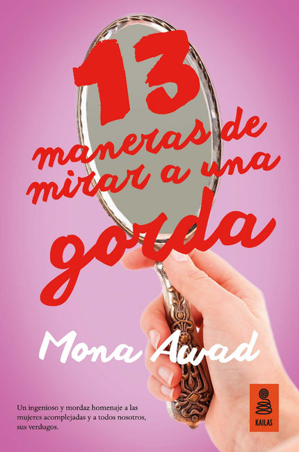 Libro 13 Maneras De Mirar A Una Gorda: «Una novela ácida, tierna y repleta de humor negro, como el de Lena Dunham en Gir