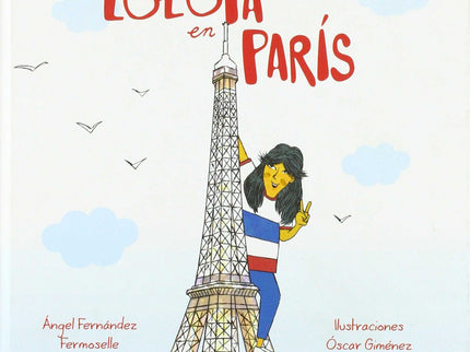 Libro Lolota En París: Después de viajar a países tan lejanos como China, Japón y Australia, le toca el turno a. . . Par