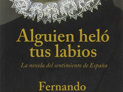 Libro Alguien Helo Tus Labios (bolsillo): 'Alguien heló tus labios' es una alfombra mágica que nos permite viajar a trav