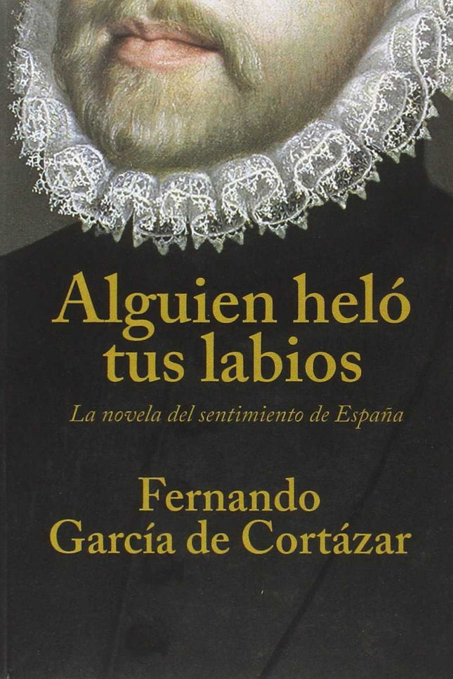 Libro Alguien Helo Tus Labios (bolsillo): 'Alguien heló tus labios' es una alfombra mágica que nos permite viajar a trav