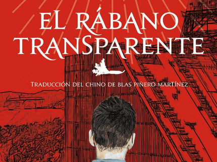 Libro El Rabano Transparente: El rábano transparente es picante, potente, absurda, conmovedora y capaz de capturar la es