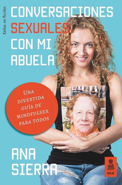 Conversaciones sexuales con mi abuela - Ana Sierra Sánchez - Tapa blanda