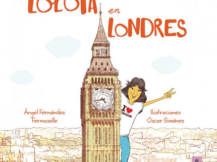 Libro Lolota En Londres: Lolota y su familia se van de vacaciones a? íLondres! Después de visitar medio mundo le toca el