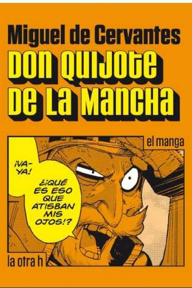 Libro Don Quijote De La Mancha: Don Quijote de la Mancha se ha convertido en un mito literario capaz de trascender las b