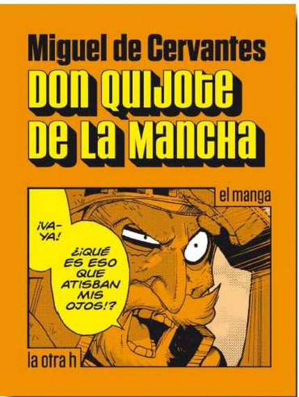 Libro Don Quijote De La Mancha: Don Quijote de la Mancha se ha convertido en un mito literario capaz de trascender las b