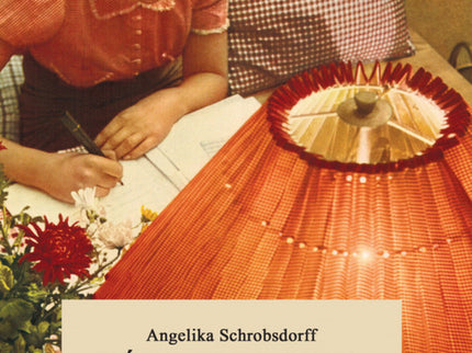 Libro Tú No Eres Como Otras Madres: La narración de Angelika Schrobsdorff reconstruye la vida real e inconformista de su