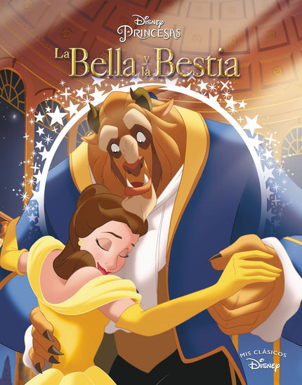 Libro La Bella Y La Bestia: La Bella y la Bestia, un clásico imprescindible en tu biblioteca Disney. Bella soñaba con vi