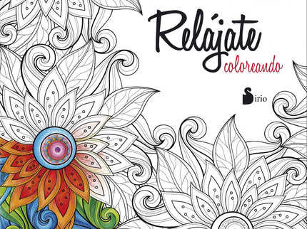 Libro Relajate Coloreando: Los libros para colorear enfocados a adultos se han convertido en una forma divertida de rela