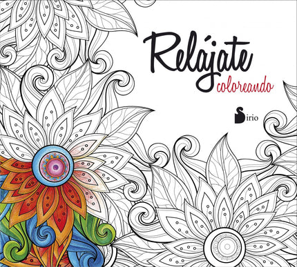 Libro Relajate Coloreando: Los libros para colorear enfocados a adultos se han convertido en una forma divertida de rela