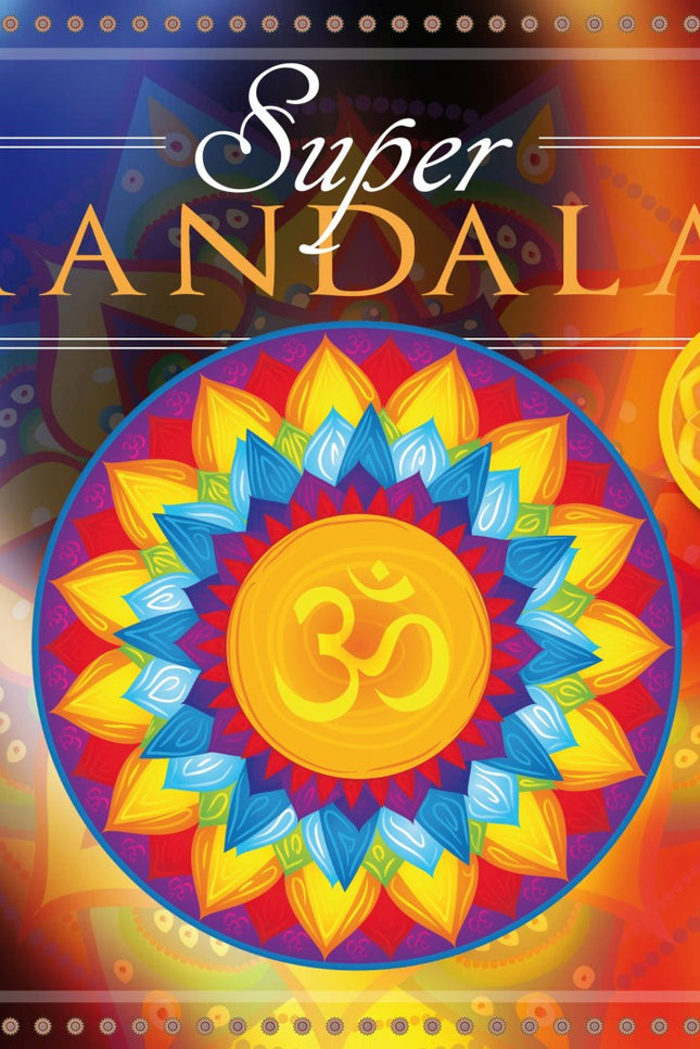Libro Super Mandalas: La palabra Mandala procede del sánscrito y su significado es simplemente «círculo». En el budismo 