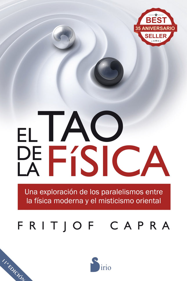 Libro El Tao De La Física: El universo es una eterna danza de partículas subatómicas cuyas relaciones entre sí son al mi