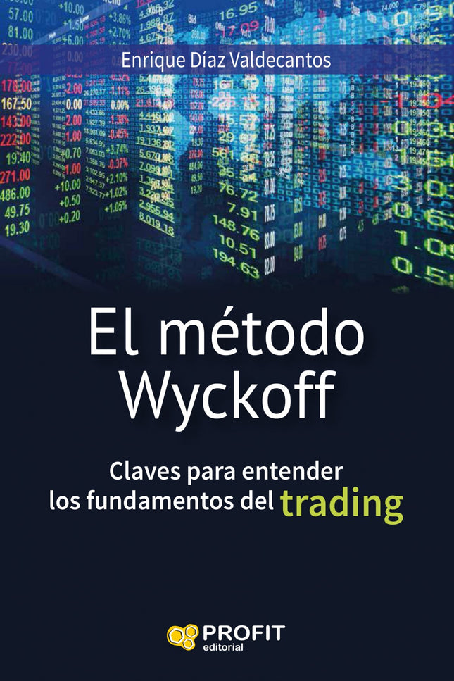 Libro El Método Wyckoff: El método clave para entender el comportamiento del mercado financiero y confiar en sus estrate