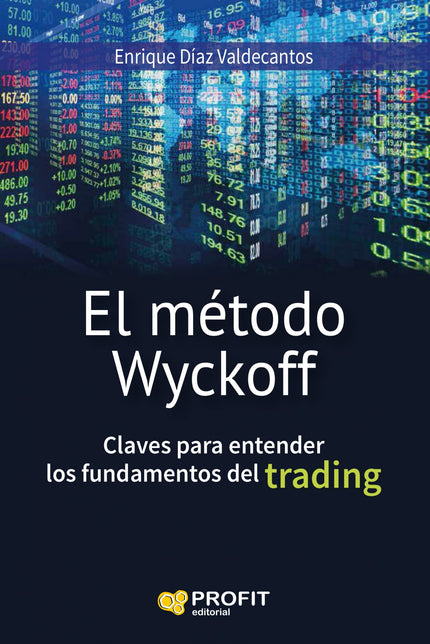 Libro El Método Wyckoff: El método clave para entender el comportamiento del mercado financiero y confiar en sus estrate