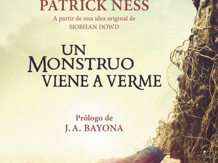 Libro Un Monstruo Viene A Verme: Nueva edición de la novela más aclamada de Patrick Ness con prólogo de Juan Antonio Bay