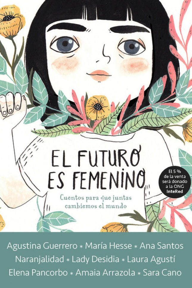Libro El Futuro Es Femenino: Un volumen de lujo, que reúne a las mejores ilustradoras del momento, y que recoge cuentos 