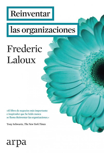 Libro Reinventar Las Organizaciones: Reinventar las organizaciones presenta el próximo estadio en el progreso de las org