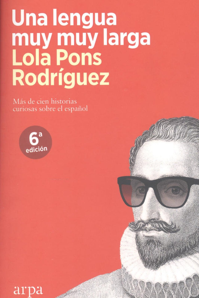 Libro Una Lengua Muy Muy Larga: ¿De dónde diablos salió la ñ? ¿Hablaba Lope de Vega japonés? ¿?Yerno? viene de ?infierno