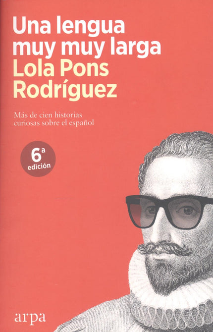 Libro Una Lengua Muy Muy Larga: ¿De dónde diablos salió la ñ? ¿Hablaba Lope de Vega japonés? ¿?Yerno? viene de ?infierno