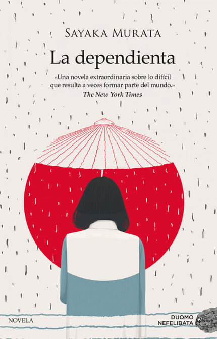 Libro La Dependienta: Keiko Furukura tiene 36 años y está soltera. De hecho, nunca ha tenido pareja.