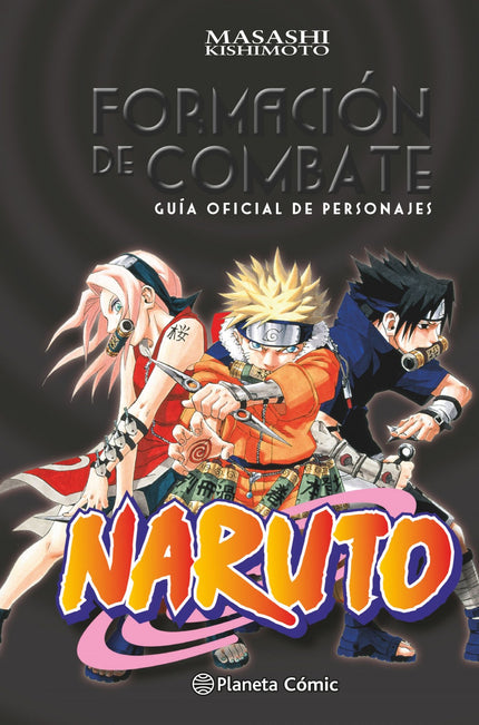 Libro Formación De Combate: Primera guía oficial de personajes de la serie manga shonen Naruto. Con datos sobre los ninj