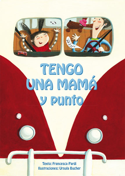 Libro Tengo Una Mamá Y Punto: En casa de Camila son tres: su madre, su perro Gimmy y ella. Para Camila su familia es la 
